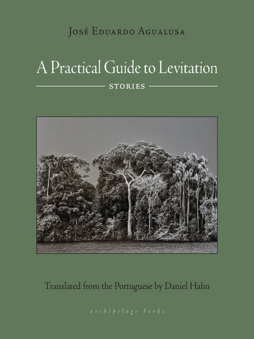 Title details for A Practical Guide to Levitation by Jose Eduardo Agualusa - Available